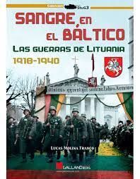 SANGRE EN EL BALTICO. LAS  GUERRAS DE LITUANIA 1918-1940