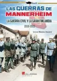 Las Guerras Mannerheim. La Guerra Civil y Gran Finlandia 1918-1922