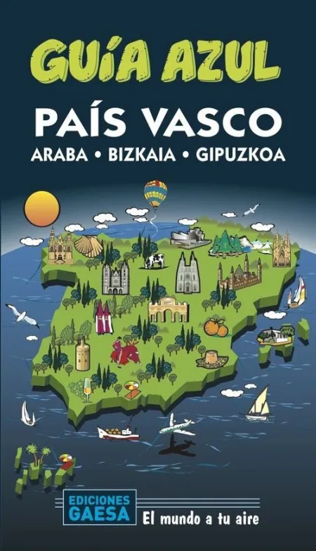 Pais Vasco. Araba, Bizkaia, Gipuzkoa - Guia Azul