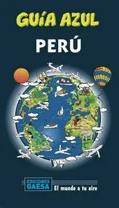 Perú. Guía Azul