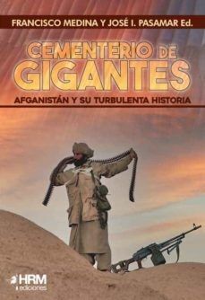 CEMENTERIO DE GIGANTES, AFGANISTAN Y SU TURBULENTA HISTORIA