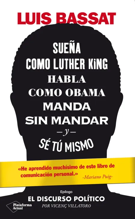 Sueña Como Luther King. Habla Como Obama. Manda sin Mandar y sé tú Mismo