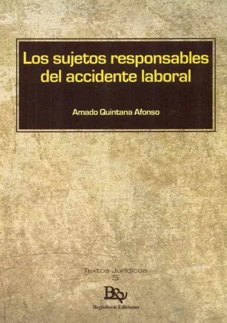 Los Sujetos Responsables del Accidente Laboral