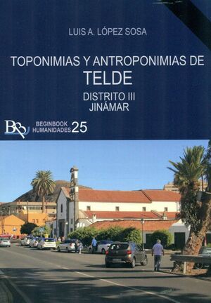 TOPONIMIAS Y ANTROPONIMIAS DE TELDE. DISTRITO III JINAMAR