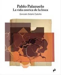 Pablo Palazuelo. La Vida Onirica de la Linea (3 Vol. )