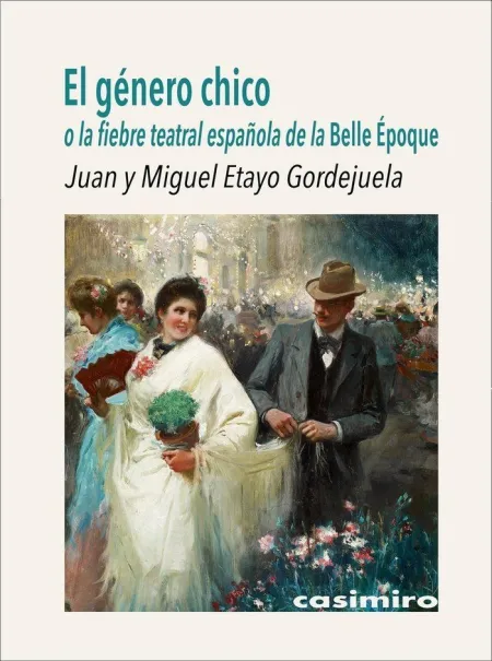 El Género Chico o la Fiebre Teatral Española de la Belle Époque
