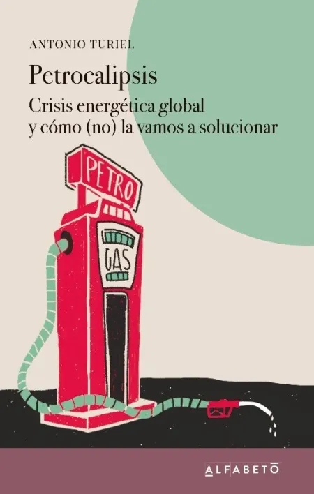 Petrocalipsis Crisis Energetica Global