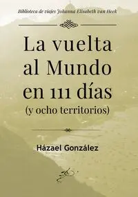 La Vuelta Al Mundo en 111 Días y Ocho Territorios