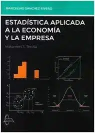 Estadística Aplicada a la Economía y la Empresa T. 1 Teoría