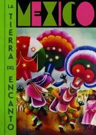 México. La Tierra del Encanto
