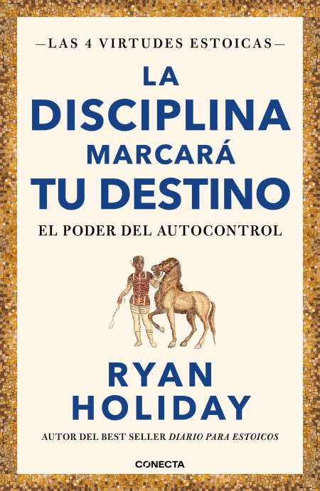 La Disciplina Marcará tu Destino. El Poder del Autocontrol