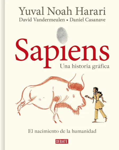 Sapiens. Una Historia Gráfica. Volumen I: el Nacimiento de la Humanidad