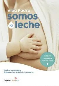 Somos la Leche (Edición Revisada y Actualizada)