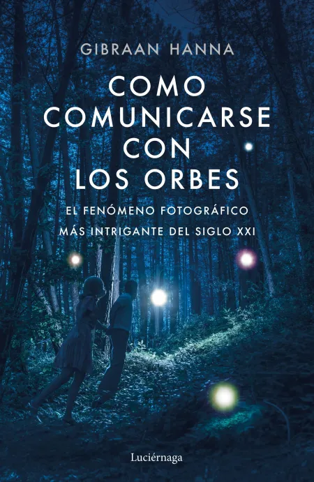 Cómo Comunicarse con los Orbes