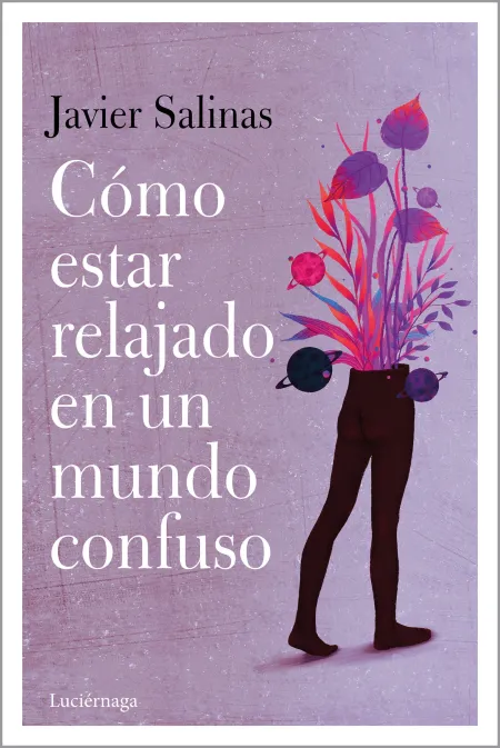 Cómo Estar Relajado en un Mundo Confuso