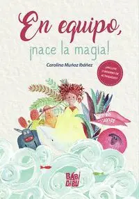 En Equipo, Nace la Magia!