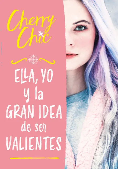 Ella, yo y la Gran Idea de Ser Valientes