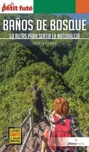 Baños de Bosque. 50 Rutas para Sentir la Naturaleza