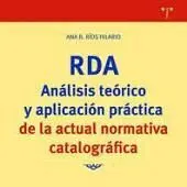Rda. Análisis Teórico y Aplicación Práctica de la Actual Normativa Catalográfica