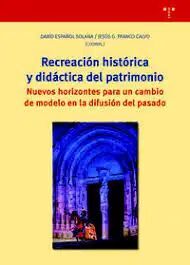 RECREACIÓN HISTÓRICA Y DIDÁCTICA DEL PATRIMONIO