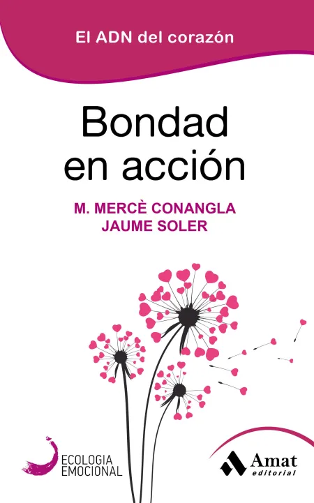 Bondad en Accion. El Adn del Corazón
