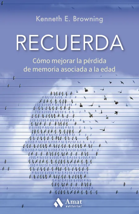 Recuerda. Cómo Mejorar la Pérdida de Memoria Asociada a la Edad