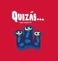 Quizás...