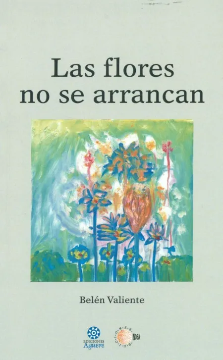 Las Flores no se Arrancan