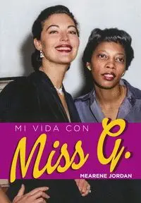 Mi Vida con Miss G.