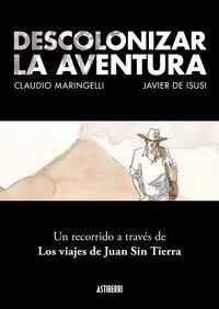 Descolonizar la Aventura. Un Recorrido a Través de los Viajes de