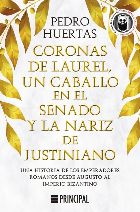Coronas de Laurel, un Caballo en el Senado y la Nariz de Justinia