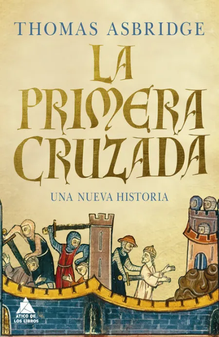 La Primera Cruzada. Una Nueva Historia