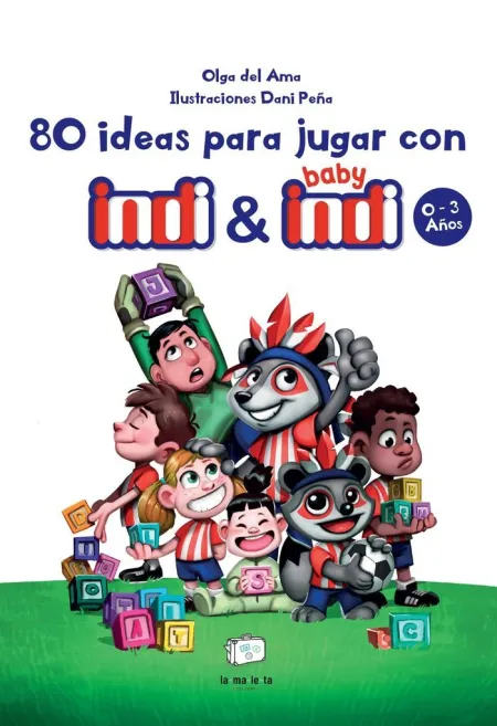 80 Ideas para Jugar con Indi y Baby Indi - 0-3 Años
