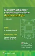 Manual Washington de Especialidades Clínicas. Gastroenterología. 4ª Ed.