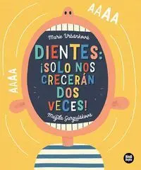 Dientes ¡Solo nos Creceran Dos Veces!