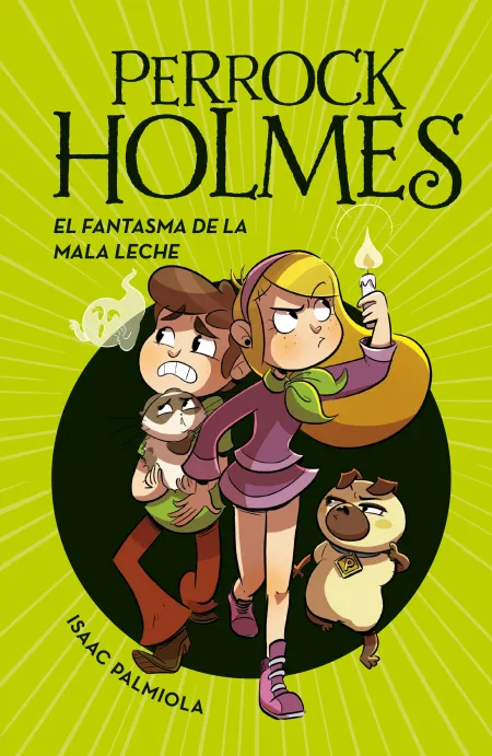 Perrock Holmes 16 el Fantasma de la Mala Leche