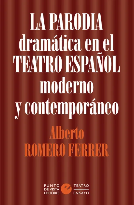 La Parodia Dramática en el Teatro Español Moderno y Contemporáneo