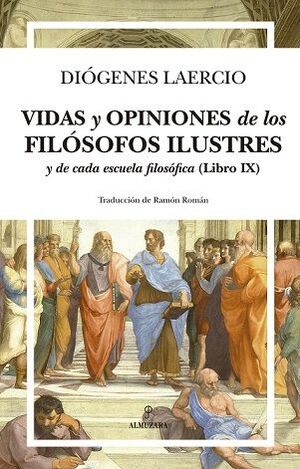 VIDAS Y OPINIONES DE LOS FILÓSOFOS ILUSTRES Y DE CADA ESCUELA FILOSÓFICA (LIBRO IX)