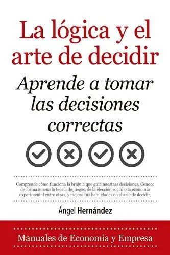 La Logica y el Arte de Decidir