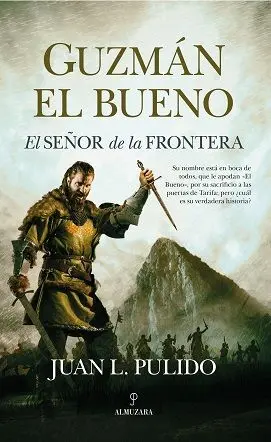 Guzman el Bueno. El Señor de la Frontera