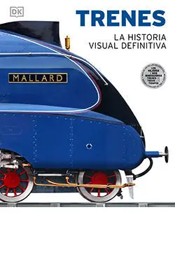 Trenes, la Historia Visual Definitiva