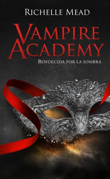 Vampire Academy 3 Bendecida por la Sombra