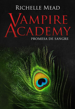 VAMPIRE ACADEMY 4. PROMESA DE SANGRE