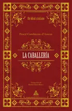 La Caballería. Un Ideal Cristiano