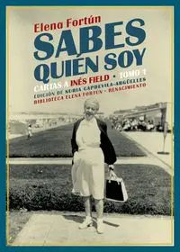 Sabes Quién Soy. Cartas a Inés Field T. 1