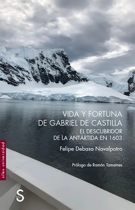 Vida y Fortuna de Gabriel de Castilla, Descubridor de la Antártida en 1603