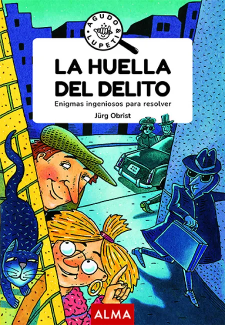 La Huella del Delito. Enigmas Ingeniosos para Resolver