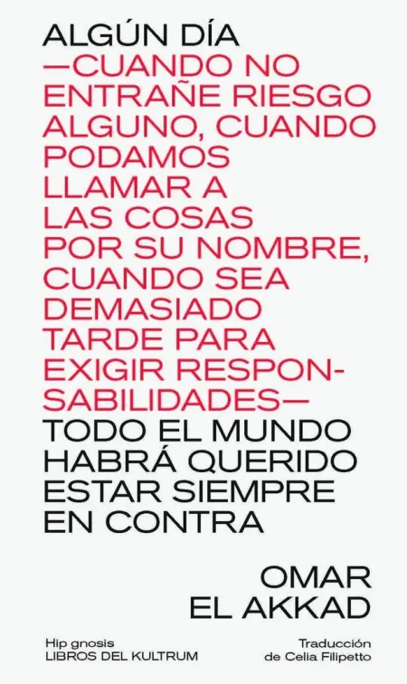 Algun Dia Todo el Mundo Habrá Querido Estar Siempre en Contra