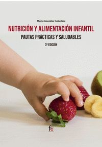 NUTRICION Y ALIMENTACION INFANTIL. PAUTAS PRACTICAS Y SALUDABLES