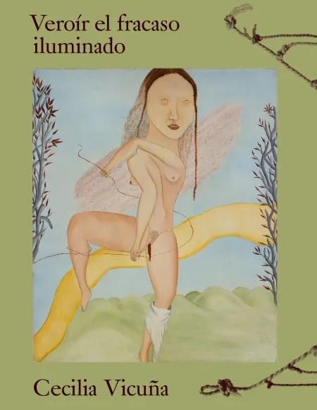 Cecilia Vicuña. Veroír el Fracaso Iluminado